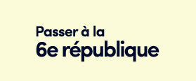 Passer-a-la-6eme-republique-avenir-en-commun-union-populaire